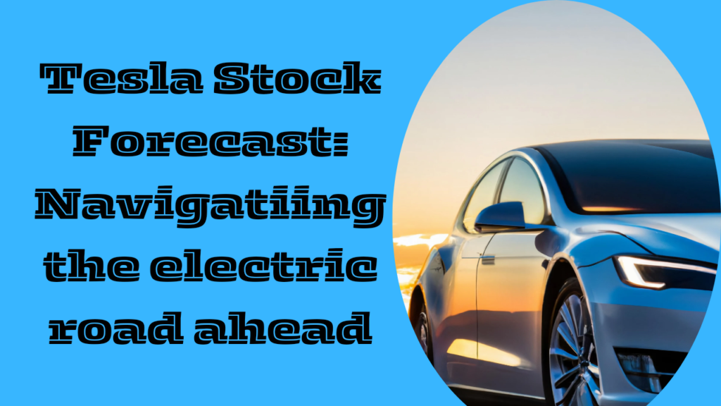 Tesla stock Forecast