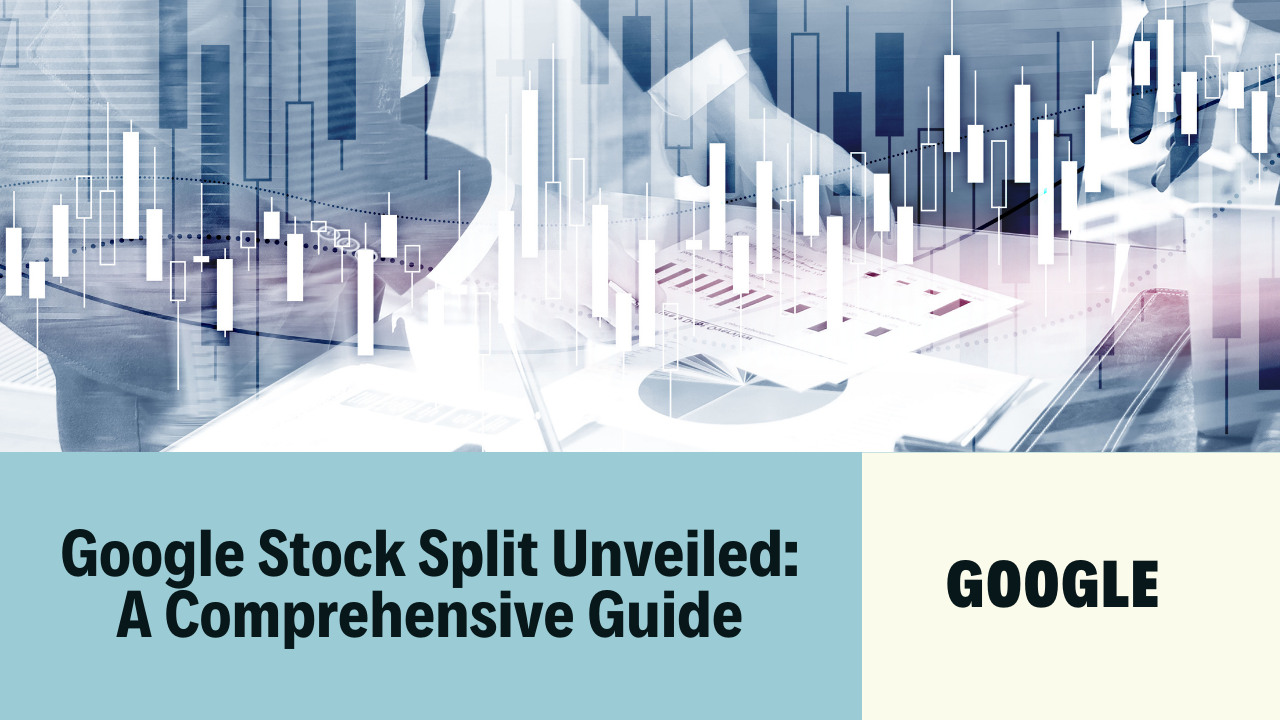 Google Stock Split Unveiled A Comprehensive Guide Grow with sho